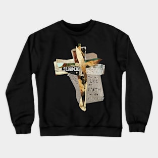 Religious Cross Art 2 Corinthians 5v7 live by faith not by sight Crewneck Sweatshirt